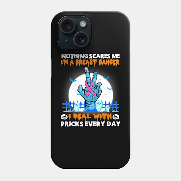 Breast Cancer Awareness Nothing Scares Me - Happy Halloween Day Phone Case by BoongMie