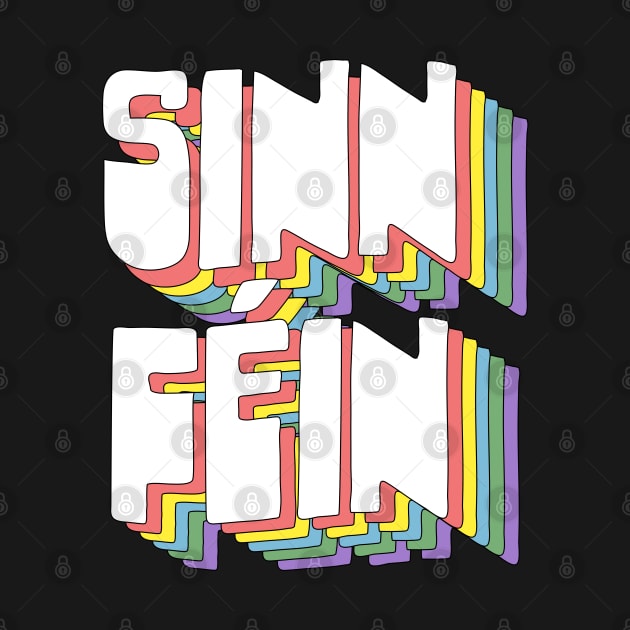 Sinn Féin / Retro Typography Design by DankFutura