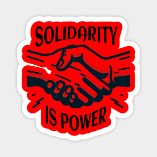 Solidarity Is Power Merchandise Magnet