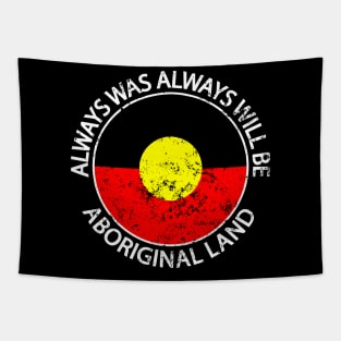 Always Was Always Will Be Aboriginal Land Indigenous Flag Tapestry