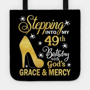 Stepping Into My 49th Birthday With God's Grace & Mercy Bday Tote