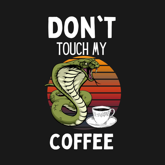 Don't Touch My Coffee by NICHE&NICHE