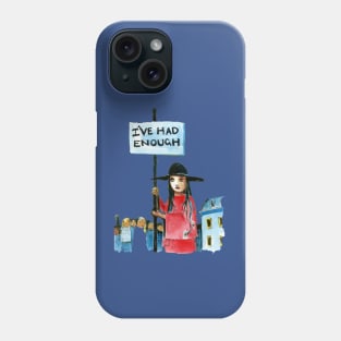 Enough already Phone Case