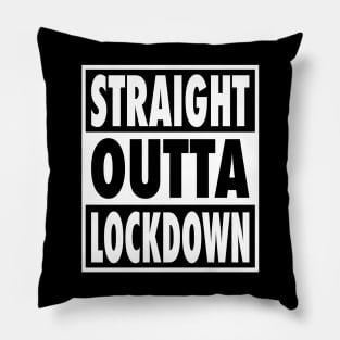 Straight Outta Lockdown Pillow