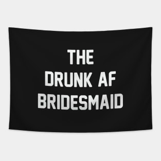 Drunk AF Bridesmaid Tapestry