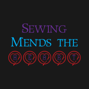 Sewing Mends The Heart T-Shirt