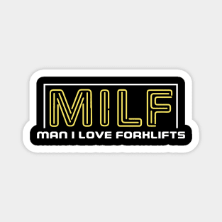 MILF Man I Love Forklifts Magnet