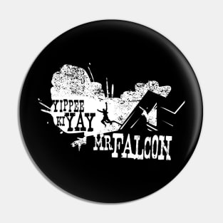 Yippee Ki Yay, Mr. Falcon Pin