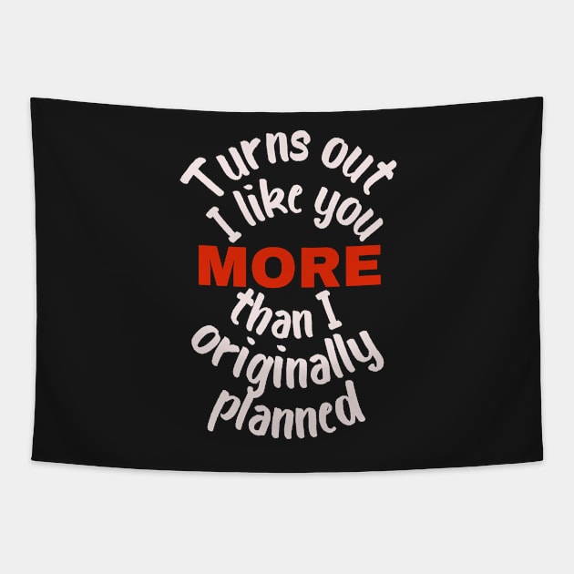 Turns out I like you more than I originally planned Tapestry by AllPrintsAndArt