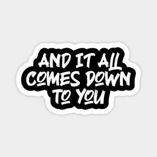 And It All Comes Down To You - Lyrics Magnet