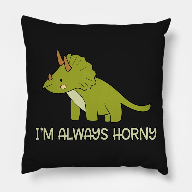 Dinosaur Triceratops I'm Always Horny Pillow by underheaven