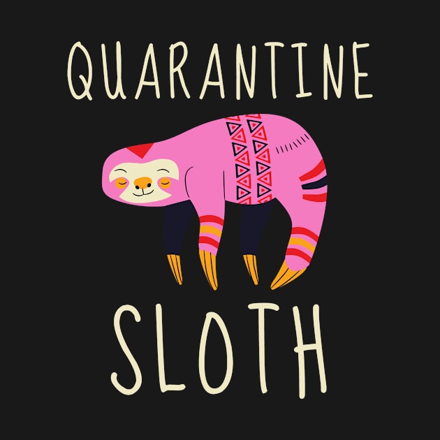 Quarantine Sloth Funny Cute Shirt Stay Home Virus Quarantine Animals Pets Funny Pandemic Shirt Sick Gift Soap Nurse Cute Gift Sarcastic Happy Fun Inspirational Motivational Birthday Present by EpsilonEridani