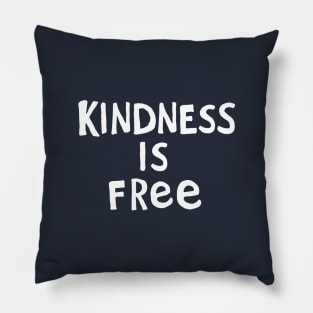 Kindness Is Free #9 Pillow