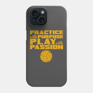 Practice With Purpose Play With Passion Phone Case