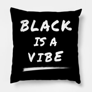 Black Is A Vibe | Black Lives Matter Pillow