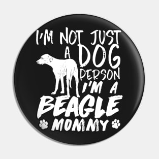 I'm not just a dog person I'm a beagle mommy Pin