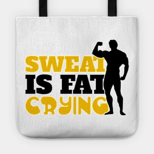 Sweat is fat crying Tote