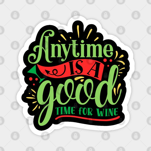 Wine Anytime for Wine Drinking Magnet by etees0609