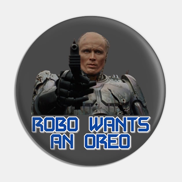 Robo Wants An Oreo Pin by Mr.Leesburg