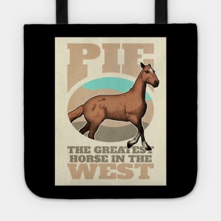 Pie. The Greatest Horse in the West Tote