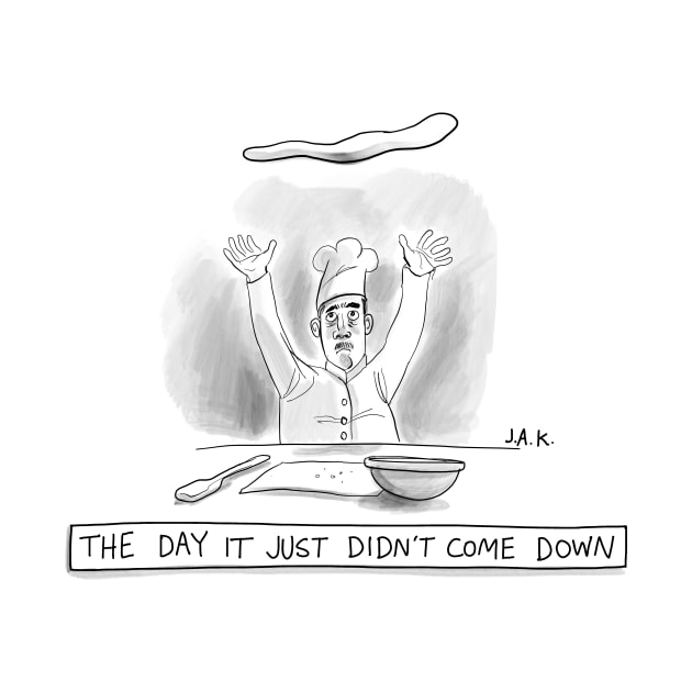 THE DAY IT JUST DIDN'T COME DOWN by JAK