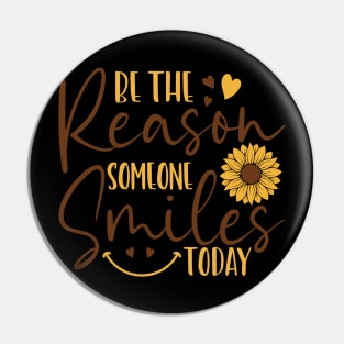 be the reason someone smiles today Pin