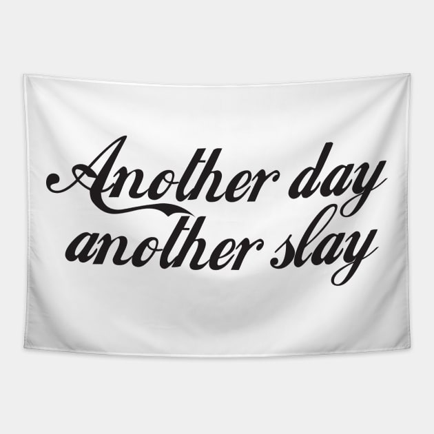 Another Day Another Slay - Funny - Bumper - Funny Gift - Car - Fuck - You Tapestry by TributeDesigns