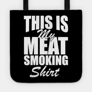 Grill - This is my meat smoking shirt w Tote