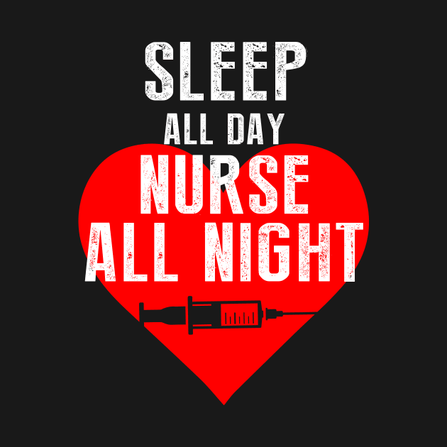 Sleep All Day Nurse All Night by anupasi