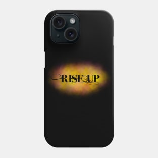 Rise up Phone Case