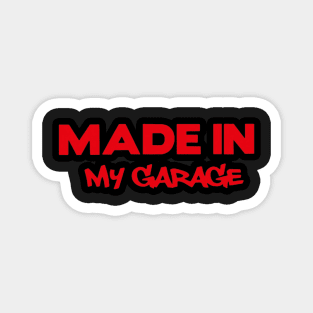 Made in my Garage Magnet