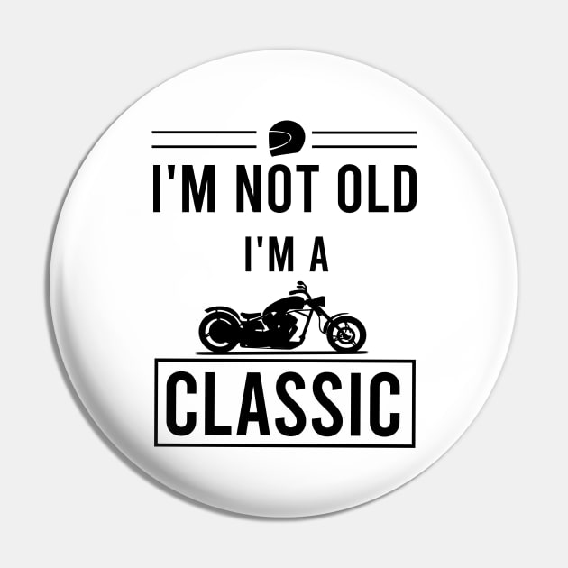 I'm not old I'm a classic Pin by cypryanus