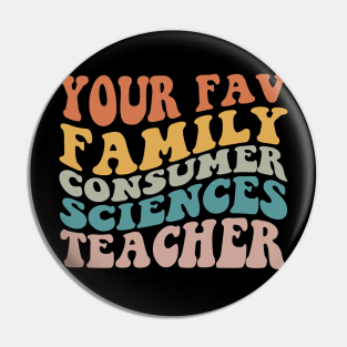 Your Fav Family Consumer Sciences Teacher Retro Groovy Pin