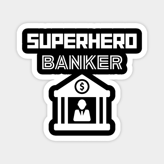 Superhero Banker Magnet by MyUniqueTee