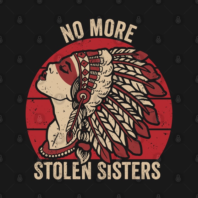 No More Stolen Sisters Indigenous Peoples Day Gift by Boneworkshop