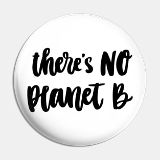 There is no Planet B Pin