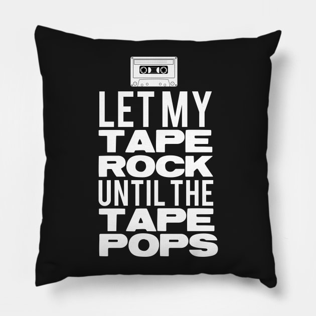 Let my Tape Rock Pillow by Styleuniversal