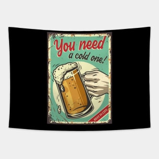 you need a cold one Tapestry