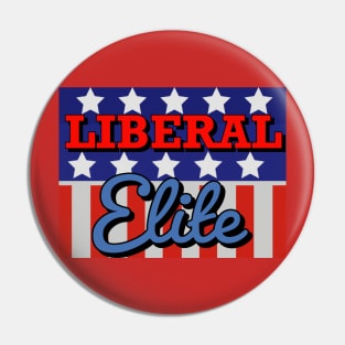 Liberal Elite (graphic bg) Pin