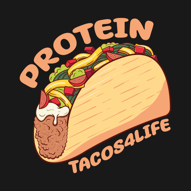 Protein Tacos4Life by Ampzy