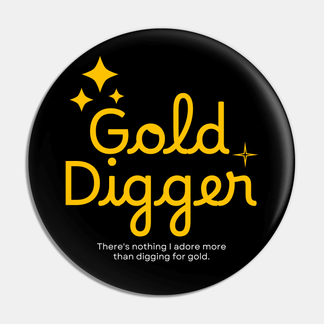 Gold Digger (Chic Version) Pin by TheSoldierOfFortune