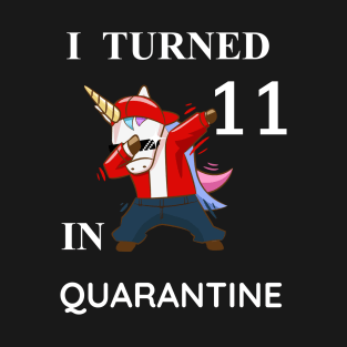 I turned 11 in quarantine T-Shirt