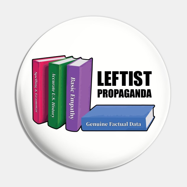 Leftist Propaganda Pin by JosieJ