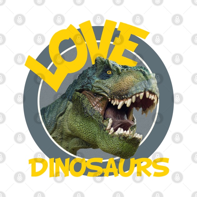 Love Dinosaurs by Wilcox PhotoArt