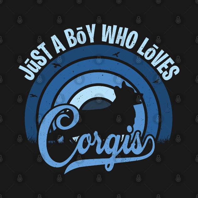 Funy Quote Just A Boy Who Loves A corgis Blue 80s Retro Vintage Sunset Gift IdeA for boys by Lyume