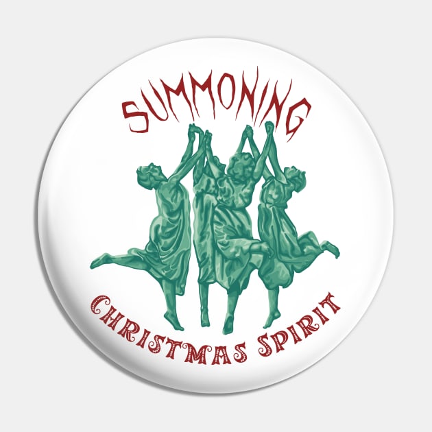 Summoning Christmas Spirit Pin by Slightly Unhinged