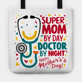 Super mom By Day Doctor By Night Happy mother's day | Mother's day | mom lover gifts Tote