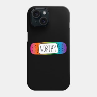 You Are Worthy Reminder - Rainbow Phone Case