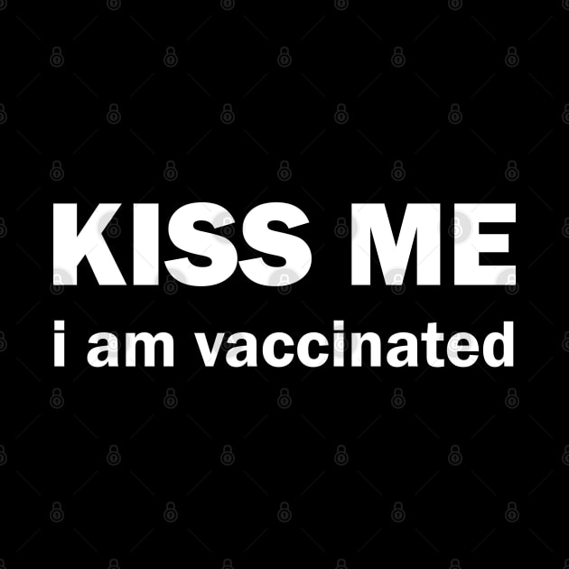Kiss me I am vaccinated by valentinahramov