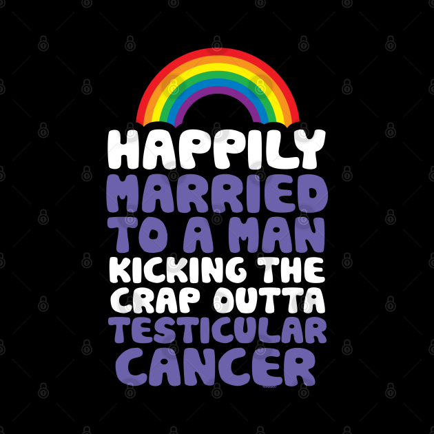 Testicular Cancer Gay Husband Support Quote | Pride ...